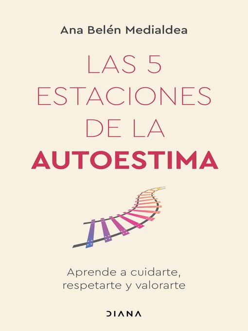 Title details for Las 5 estaciones de la autoestima by Ana Belén Medialdea - Available